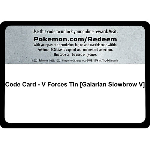 Code Card - V Forces Tin [Galarian Slowbrow V] (Miscellaneous Cards & Products) - PokéBox Australia