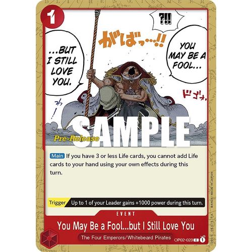 You May Be a Fool...but I Still Love You (OP02 - 023) [Paramount War Pre - Release Cards] - PokéBox Australia